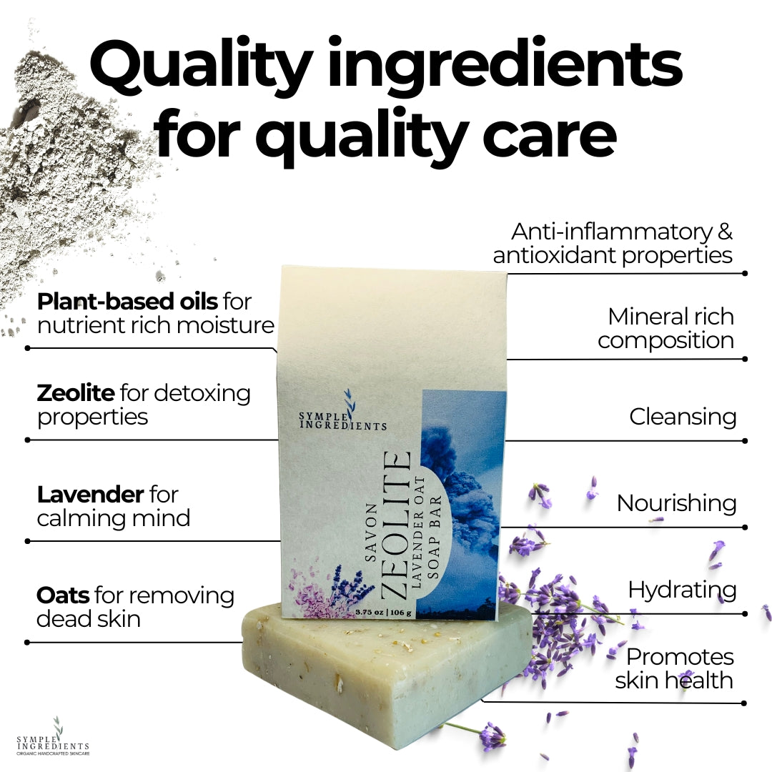 Image of zeolite lavender oat bar soap by symple ingredients listing its benefits.  Benefits include detox, anti-inflammatory, antioxidant properties, cleansing, nourishing, hydrating promoting skin health, oats for removing dead skin cells, lavender for calming mind and plant-based oils for nutrient rich moisture.  Quality ingredients for quality care.